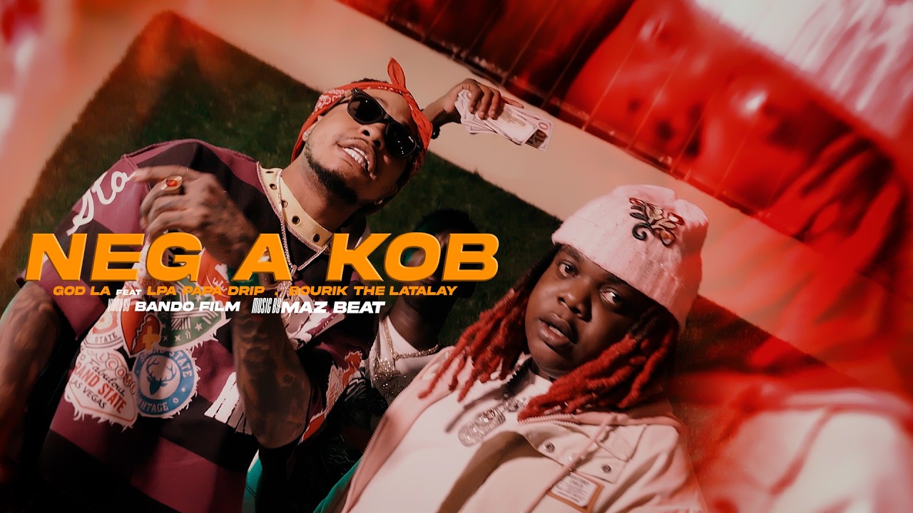 NEG A KOB  god la ft lpa papa drip _ bourik the latalay
