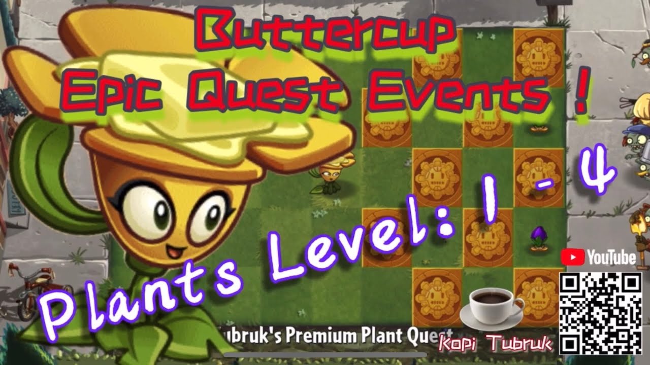 ☕️ Plants vs Zombies 2 BUTTERCUP EPIC QUEST Low Level Plants 🌱 PvZ2 new plant BUTTERCUP@KopiTubruk