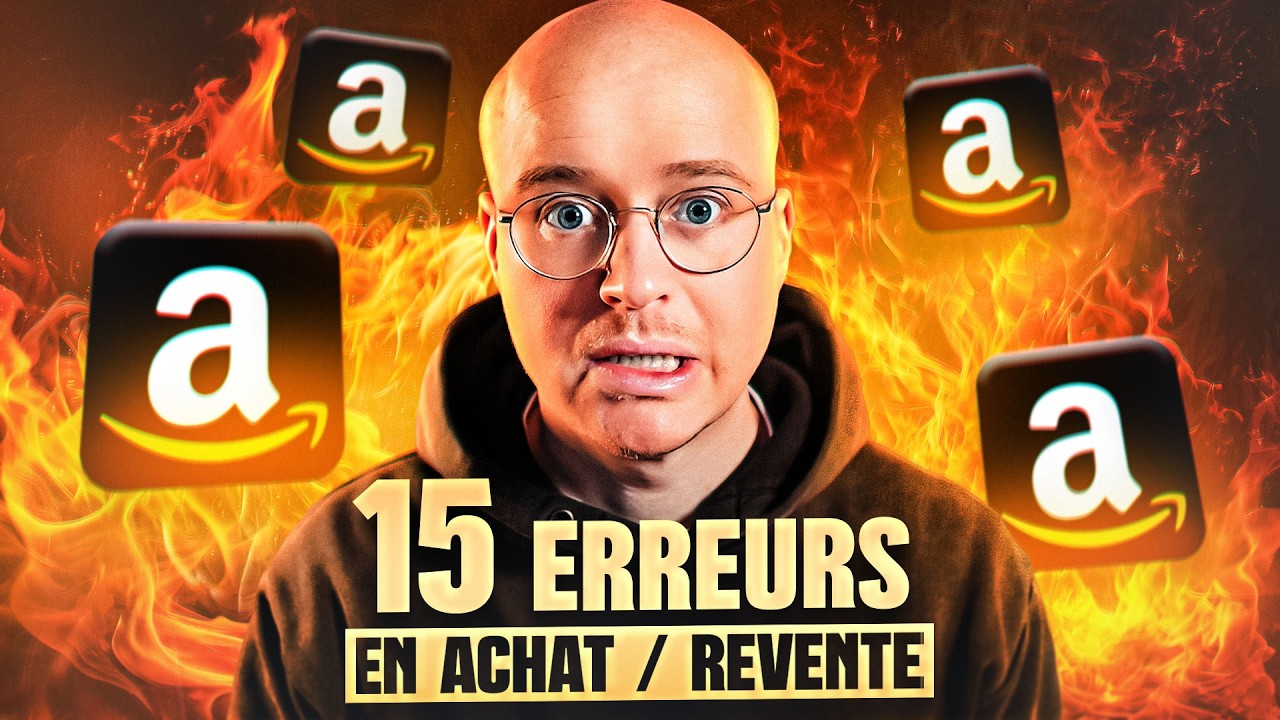 ❌ 15 Erreurs À Éviter En Achat revente Sur Amazon FBA !