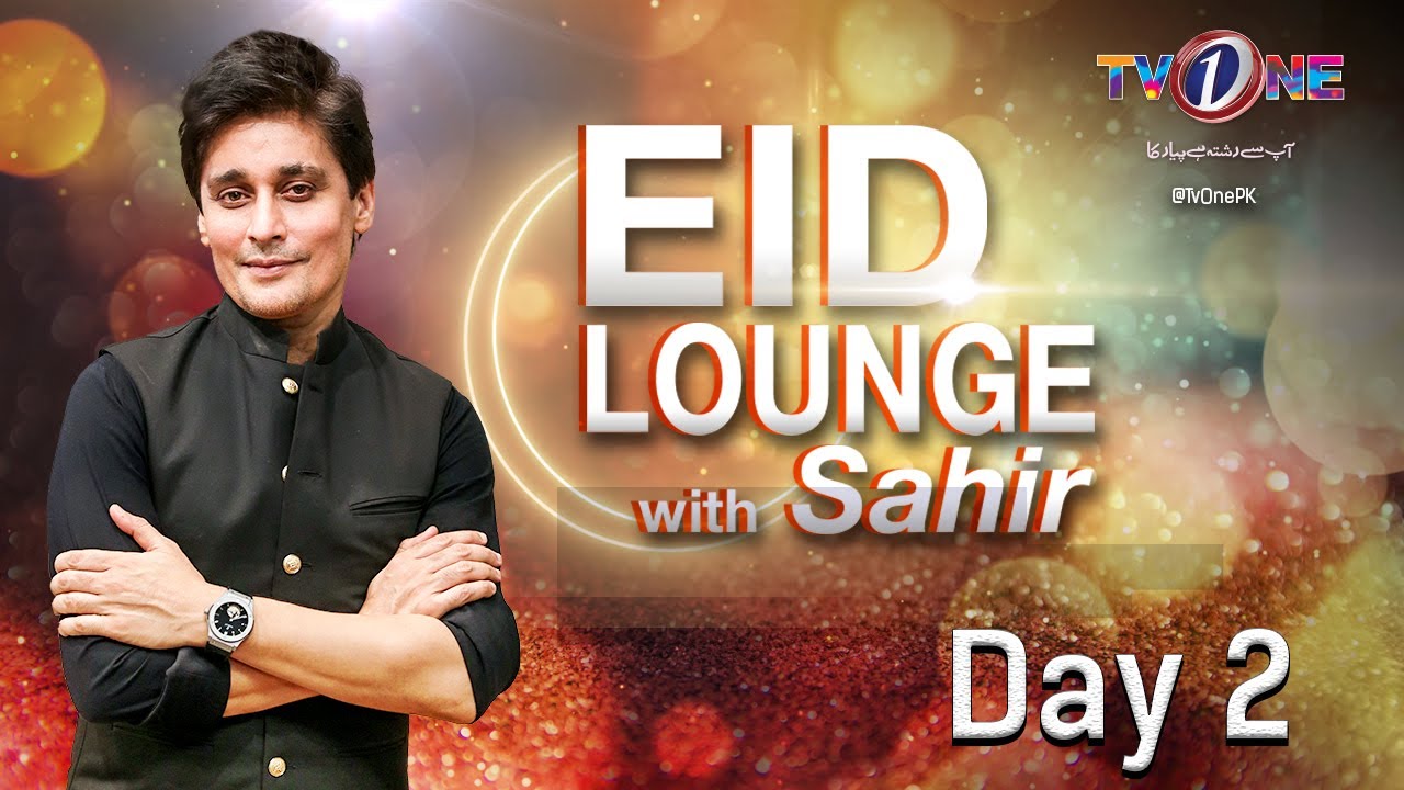 Eid Lounge | Sahir Lodhi | Eid Day 2 | Special Show | TV One Drama