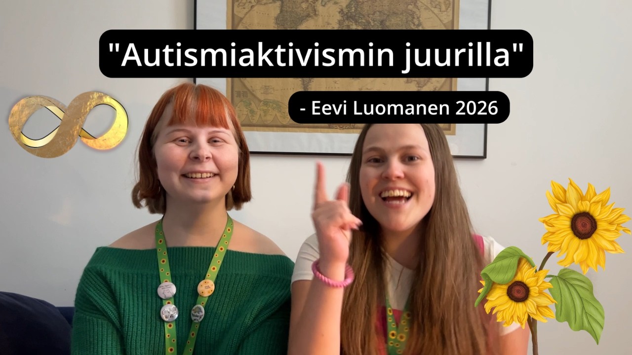 Autistien matka viallisista erilaisiksi!🌻