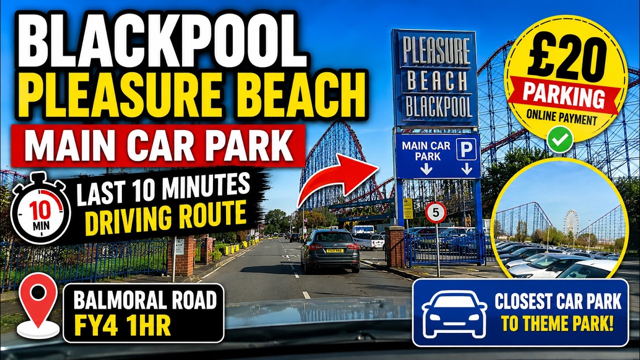🚗 Blackpool Pleasure Beach Main Car Park | Last 10 Minutes Driving (FY4 1HR)