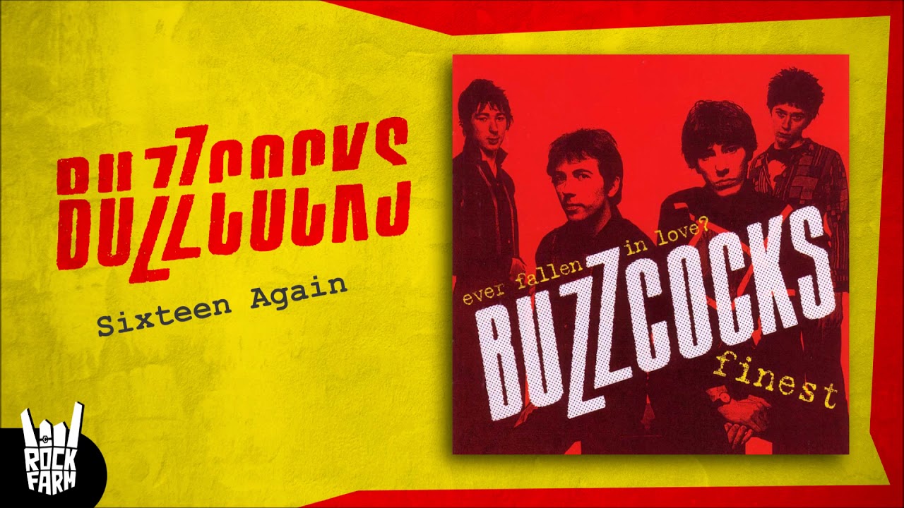 Buzzcocks - Sixteen Again