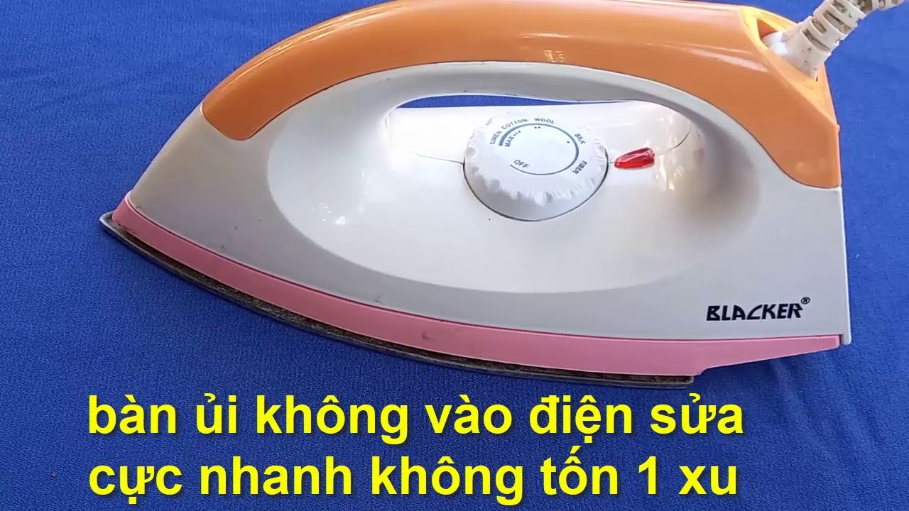 đến 95 % bàn ủi không vào điện là do lỗi này sửa cực nhanh không tốn 1 xu
