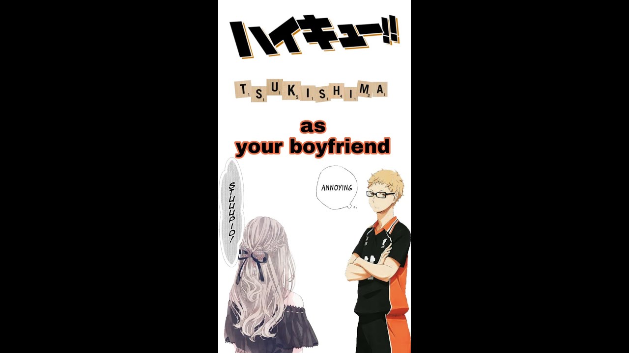 Haikyuu Text story || tsukishima x Y/N || tsuki as your boyfriend || happy 2K subs || read descrip