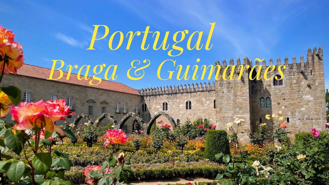 Braga and Guimarães: Witnesses to a Glorious History