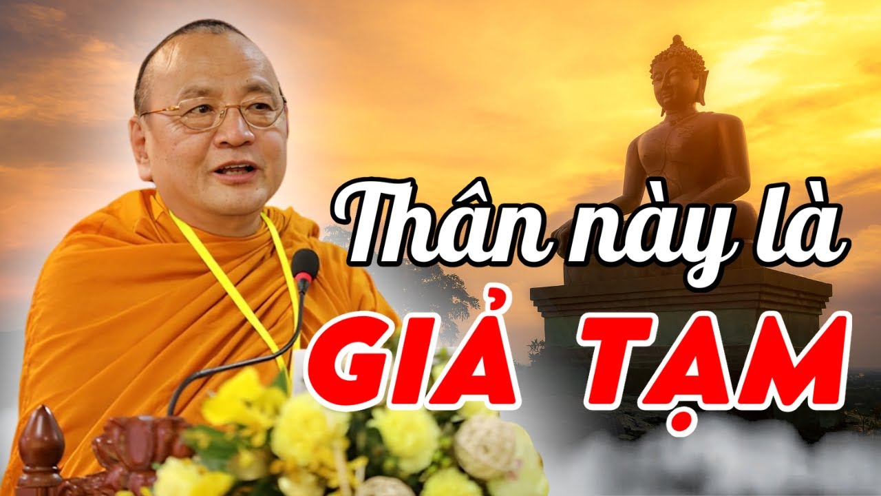 Thân này là GIẢ TẠM - Ai hiểu được cả đời AN YÊN | Sư Bửu Chánh Giảng