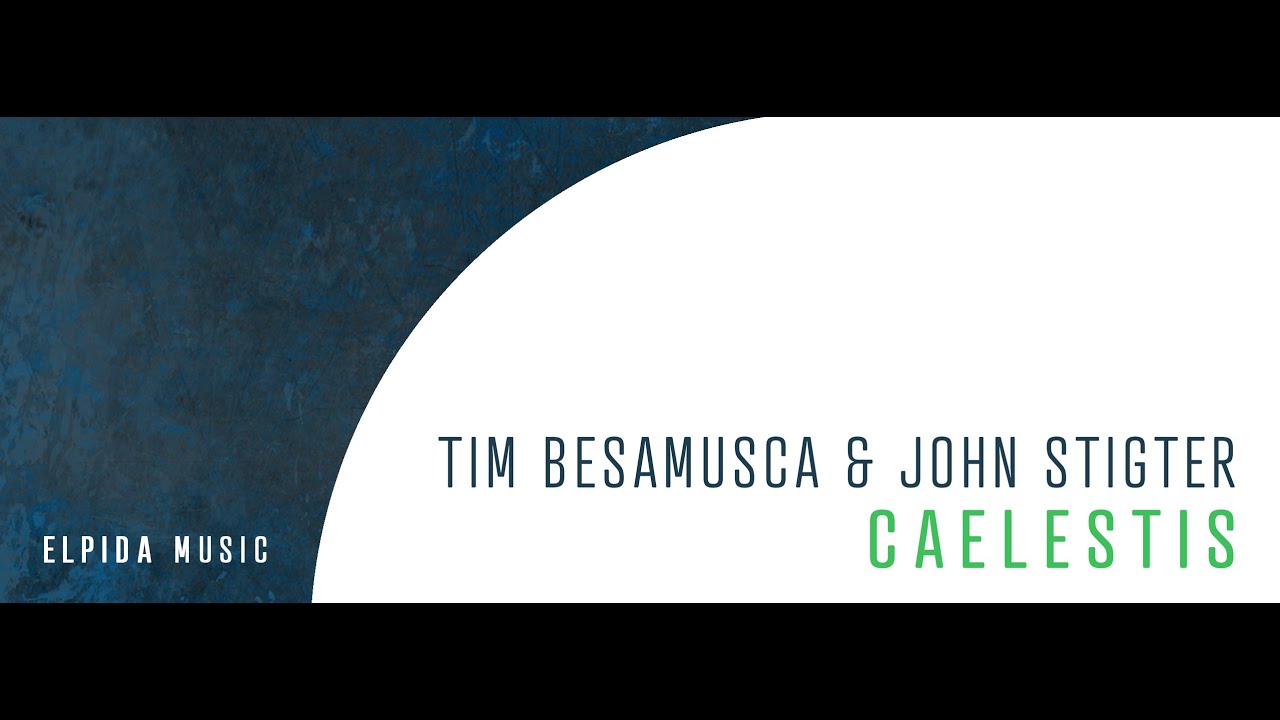 Tim Besamusca & John Stigter - Caelestis [Elpida Music]