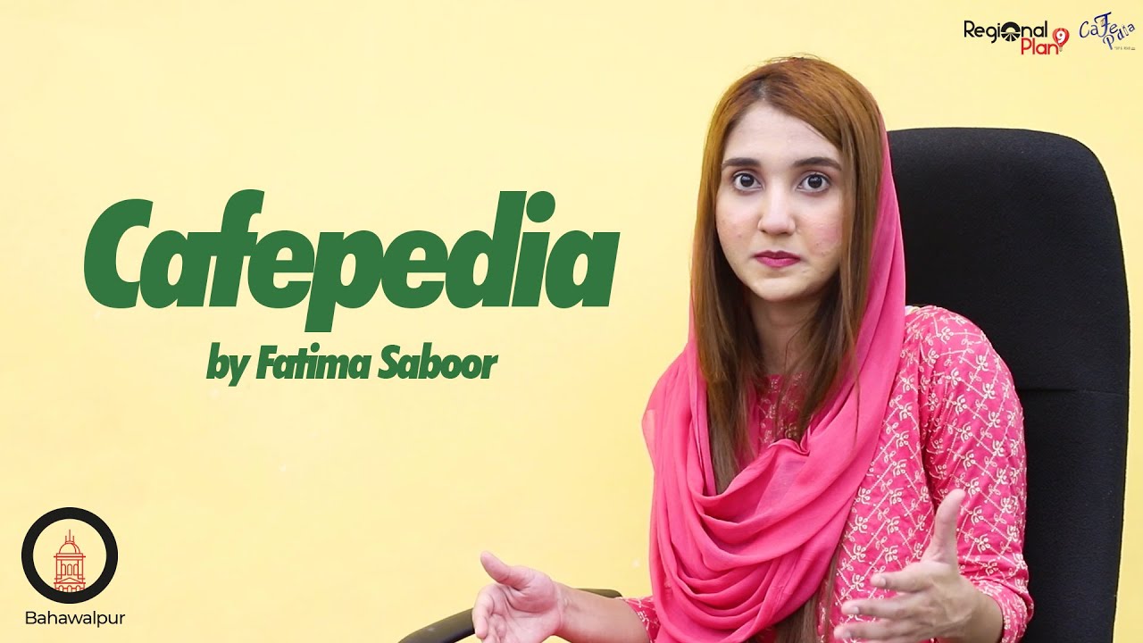 Cafepedia by Fatima Saboor - Bahawalpur Center