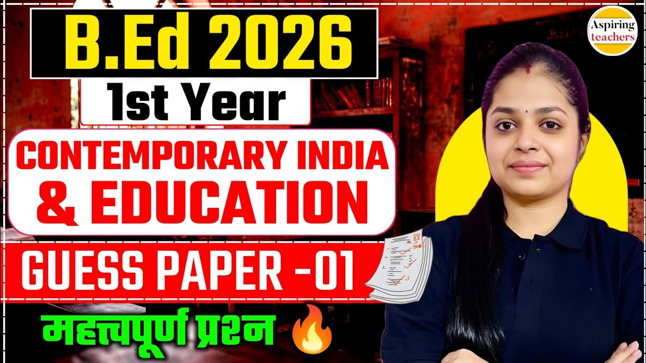 B.Ed 1st Year 2026 | Contemporary India & Education | Guess Paper-01 | Important Questions