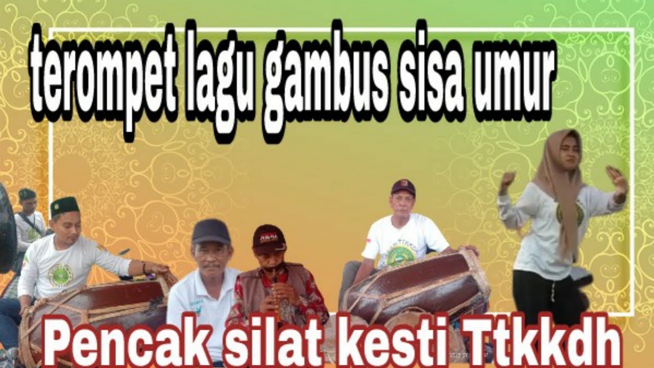 pencak silat ttkkdh terompet lagu sisa umur