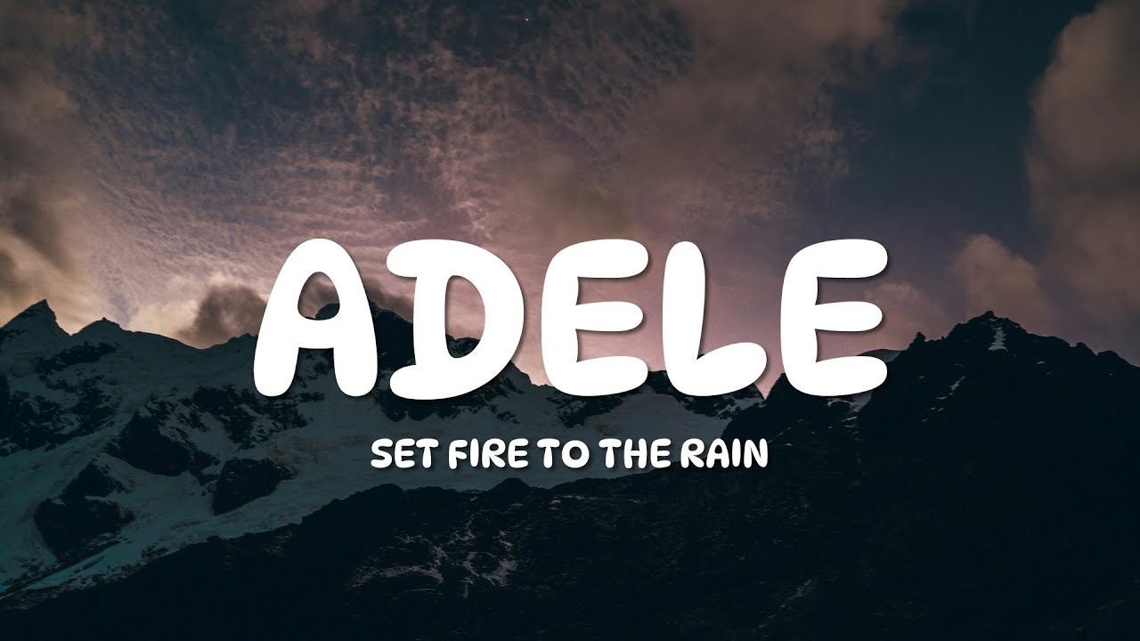Adele - Set Fire To The Rain (Lyrics)