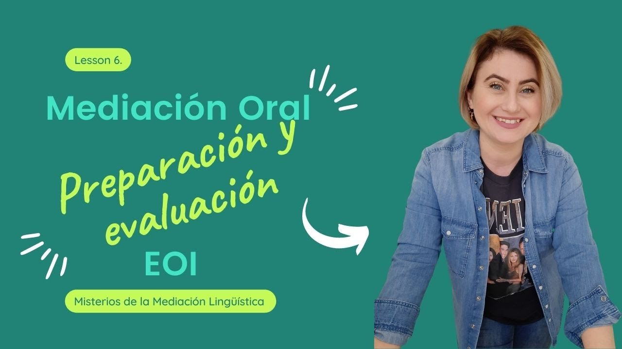 Mediación Oral. Tiempo de preparación y evaluación. Escuela oficial de Idiomas. EOI