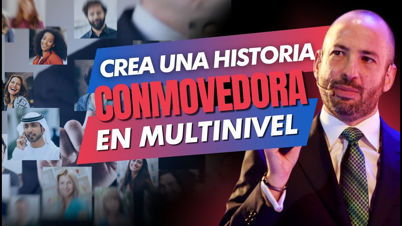Cómo hacer que tu historia sea PODEROSA en Multinivel