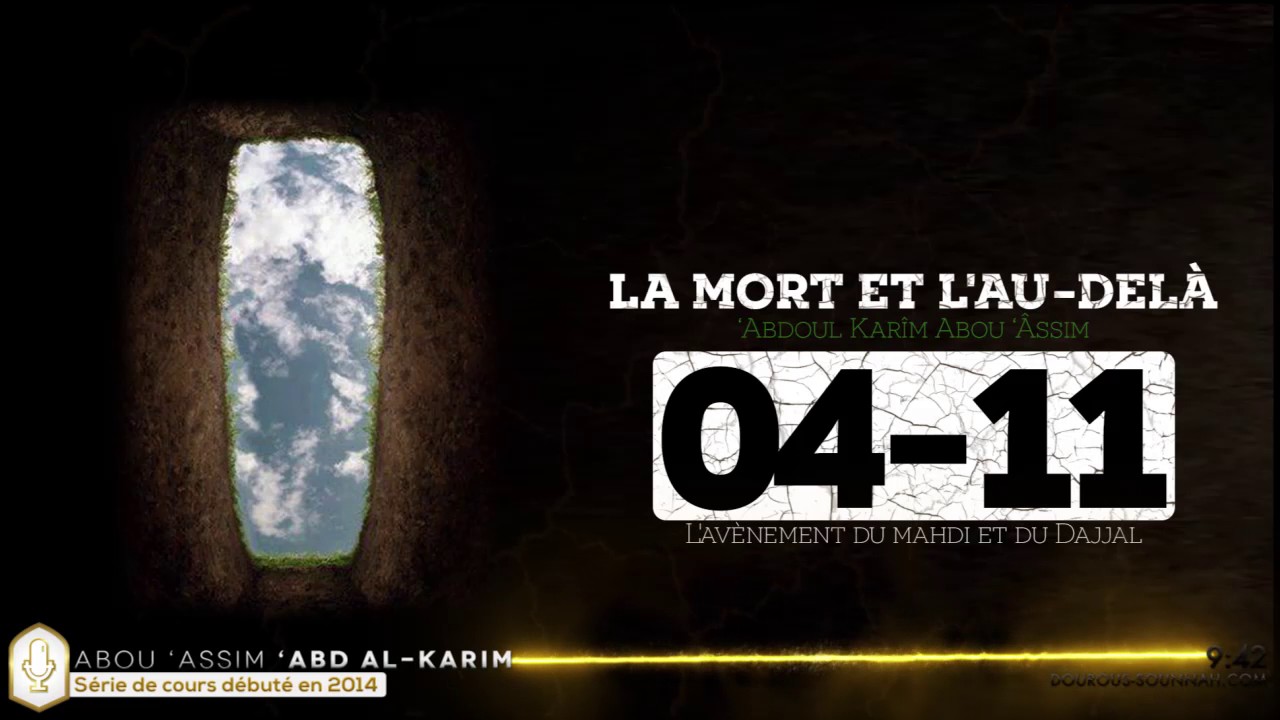LA MORT 04-11 L'avènement du Mahdi et du Dajjal (Abou Assim Abdoulkarim) - Dourous-Sounnah.com