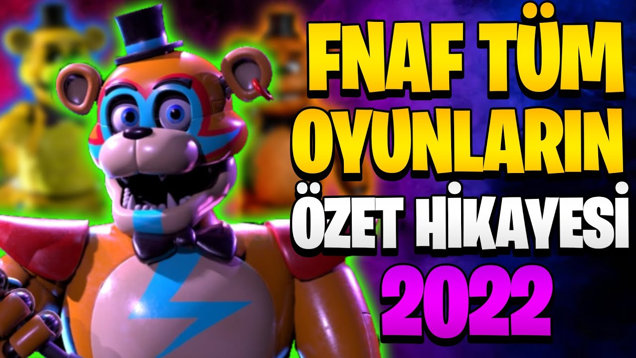 FNAF TÜM OYUNLAR ÖZET HİKAYESİ 2022 - Five Nights at Freddy's Gizemleri