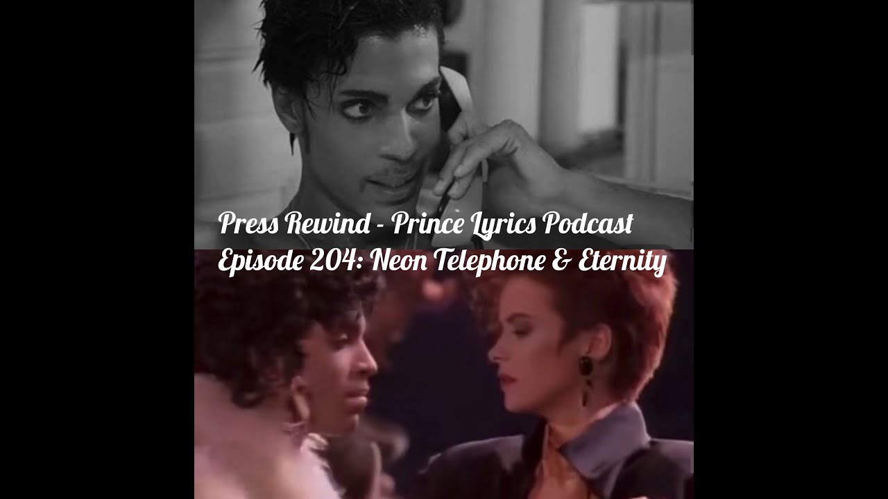 Neon Telephone & Eternity: Press Rewind - Prince Lyrics Podcast