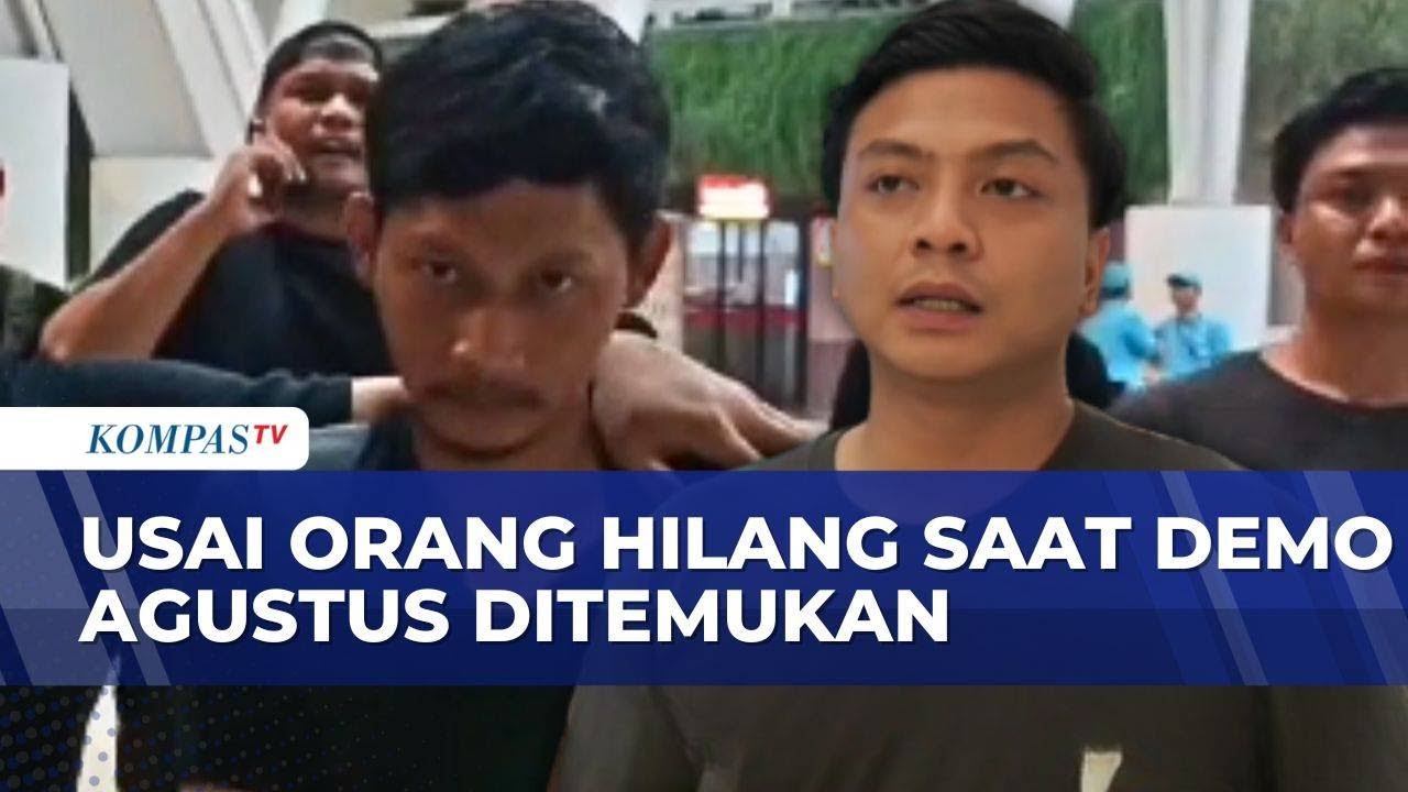 Orang Hilang Saat Demo Agustus Ditemukan, Polisi: Ditemukan di Malang dan Akan Kami Periksa