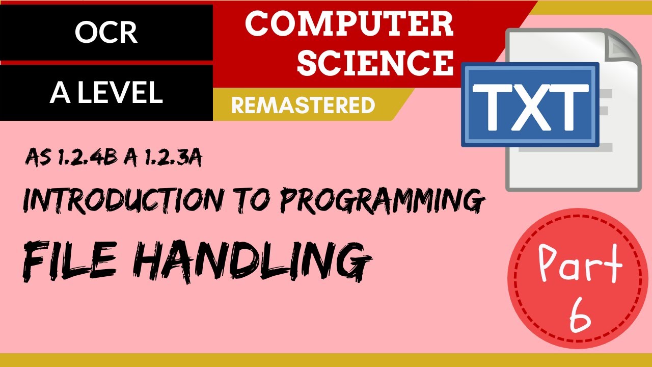 45. OCR A Level (H046-H446) SLR8 - 1.2 Introduction to programming part 6 file handling