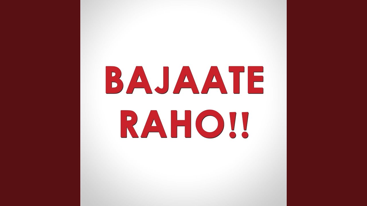 Bajaate Raho (feat. Poppin Ticko)