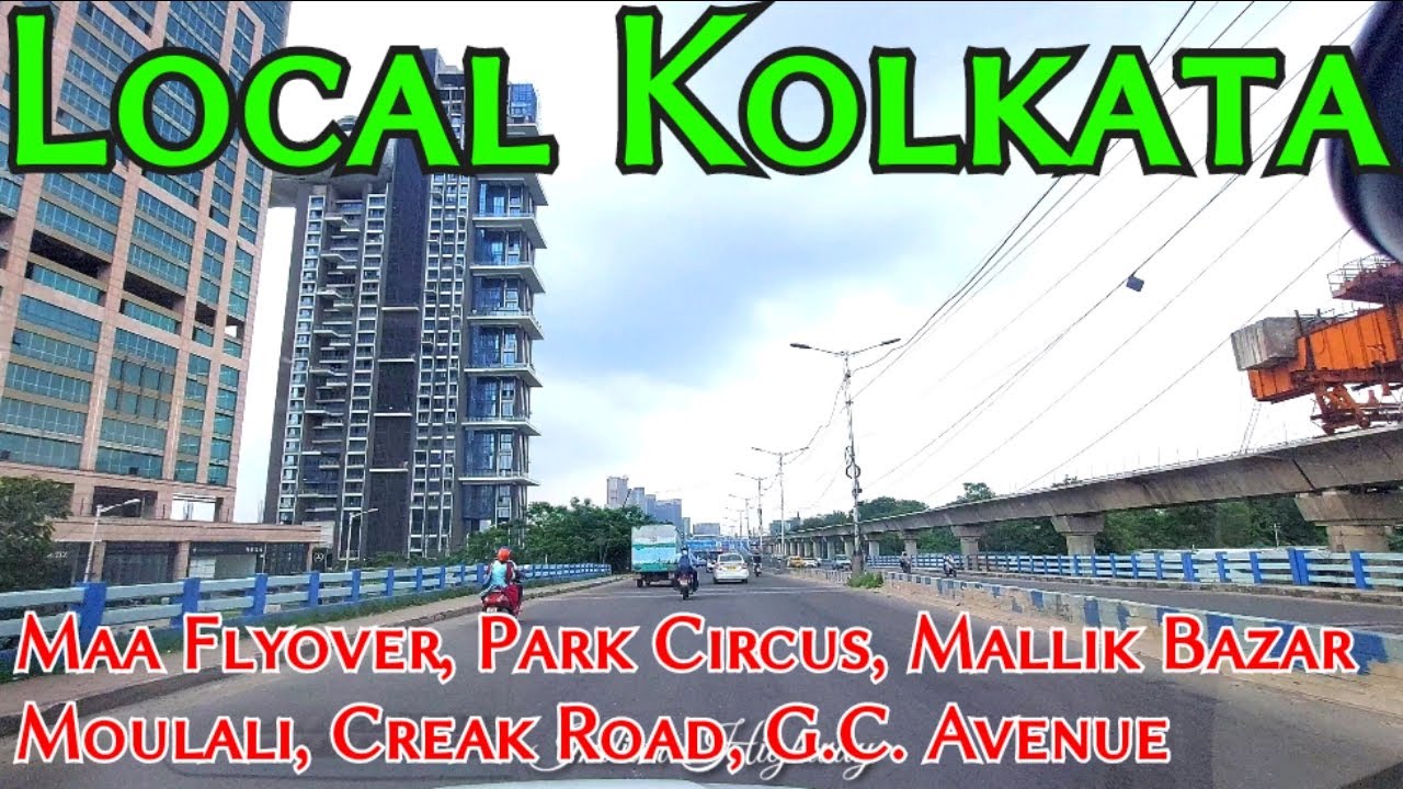 Maa Flyover || Mallick Bazar || Park Circus | Mother House | Moulali | G.C. Avenue || Indian Highway