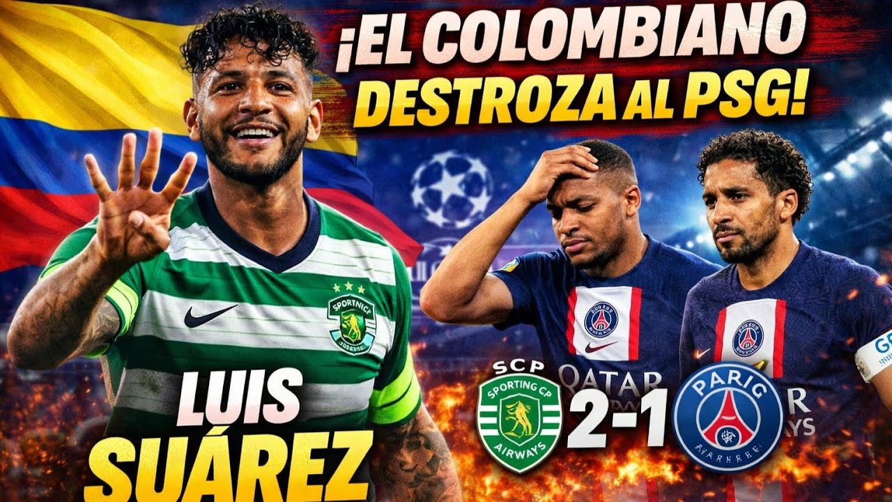 COLOMBIA ll HISTORICO ll ¡EL COLOMBIANO QUE HUMILLÓ AL PSG! Luis Suárez firma una noche histórica