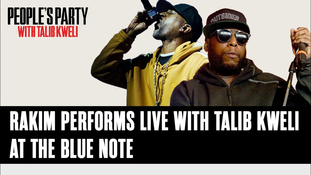 Rakim Performs Absolute Classics With Talib Kweli At The Blue Note | People's Party Live Performance