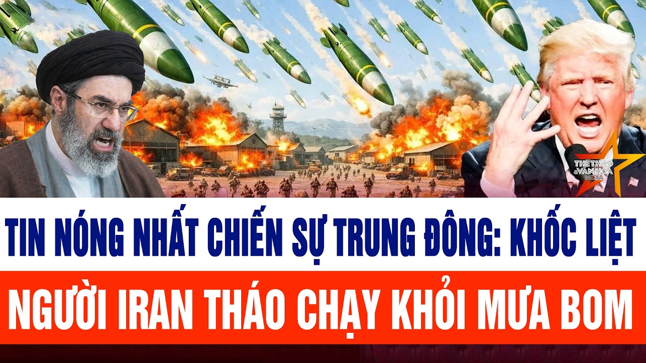 🔴[Trực tiếp]  Tin nóng nhất chiến sự Trung Đông: Người Iran tháo chạy khỏi mưa bom