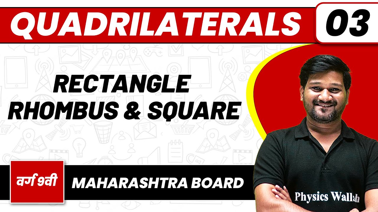QUADRILATERALS 03 | Properties of Rectangle Rhombus & Square | Maths | Class 9th/Maharashtra Board