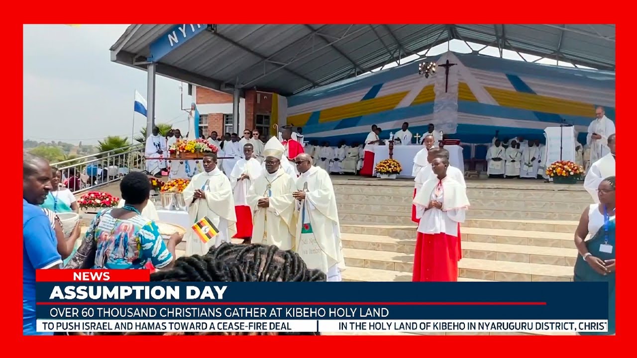 Over 60 thousand Christians gathered at the Kibeho Holy land for the Assumption day