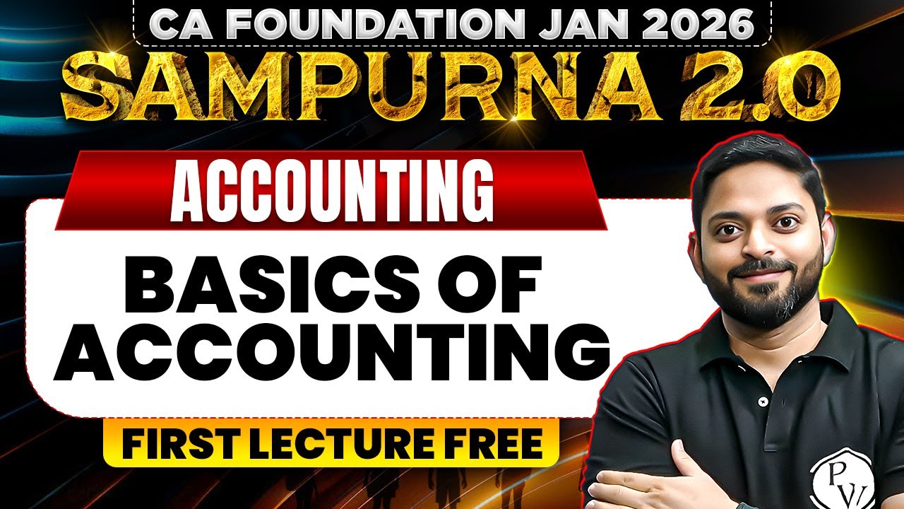 CA Foundation Accounting: Basics of Accounting | Sampurna 2.0 Jan 2026 Batch | CA Manish Mahajan Sir
