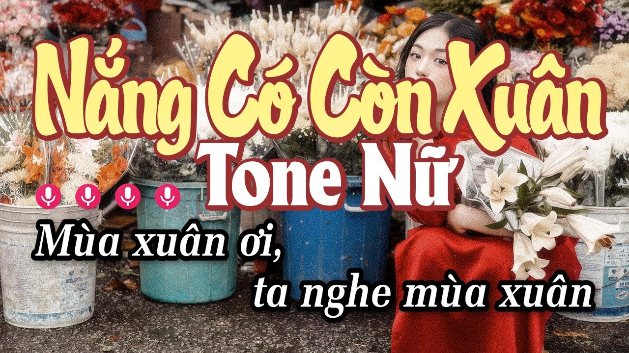 Karaoke Nắng Có Còn Xuân Tone Nữ - Nhạc Xuân 2026