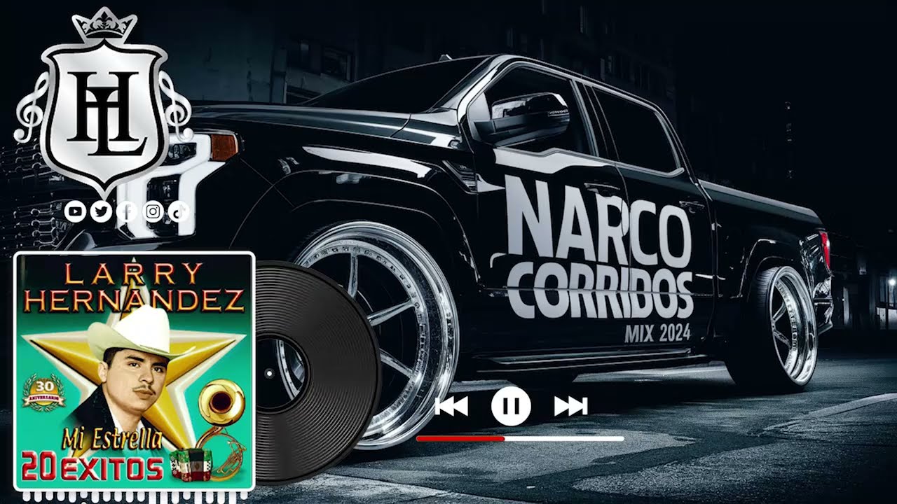Narco Corridos - Larry Hernadez / 20 Éxitos_DJ Nacho Corridos
