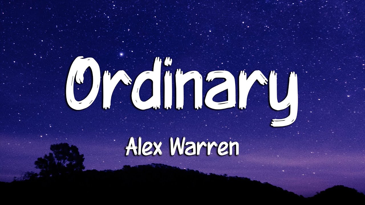 Alex Warren - Ordinary (Lyrics)