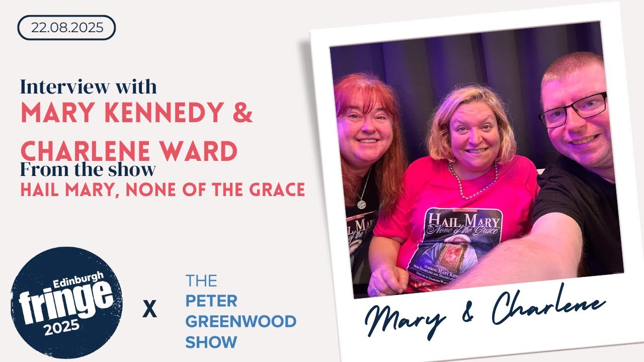 Mary Kennedy & Charlene Ward: Hail Mary, None of The Grace - The Peter Greenwood Show@EdFringe 2025