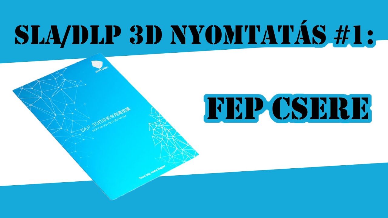 SLA/DLP 3D nyomtatás #1:  FEP csere