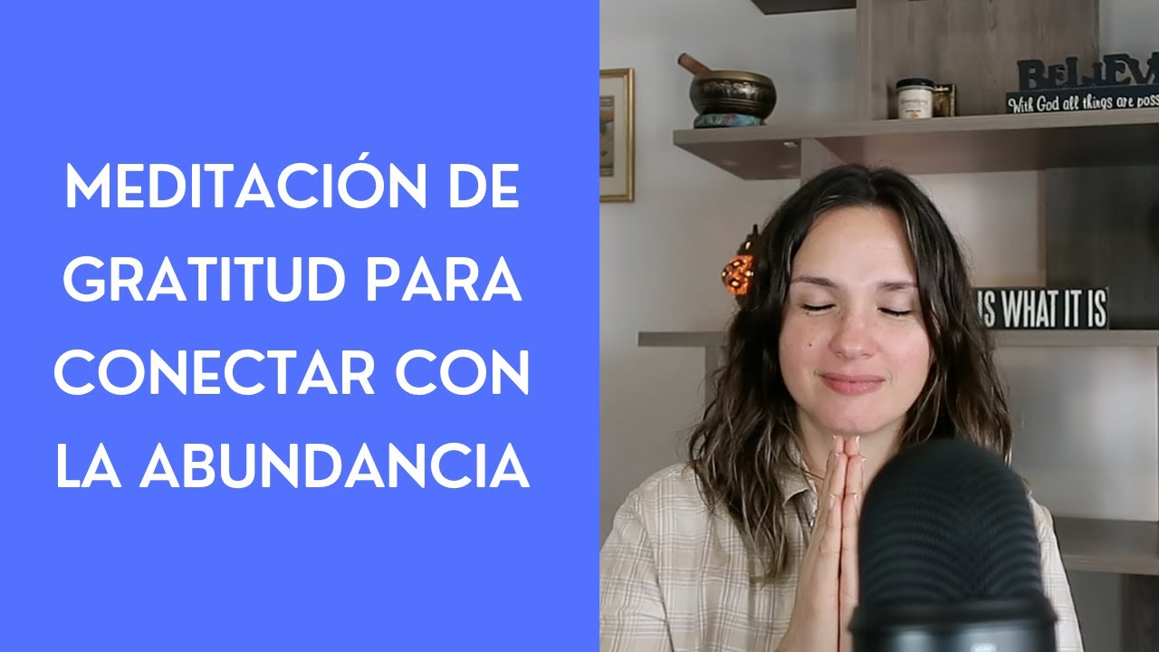 Meditación de gratitud para conectar con la abundancia
