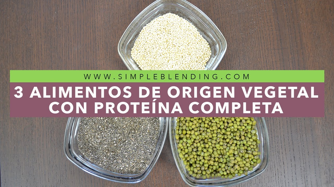 3 ALIMENTOS VEGETALES CON PROTEÍNA COMPLETA | Aminoácidos esenciales de origen vegetal