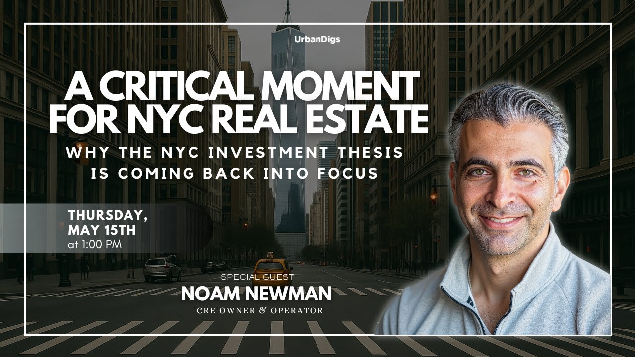 A Critical Moment for NYC Real Estate | The Investment Thesis in Focus