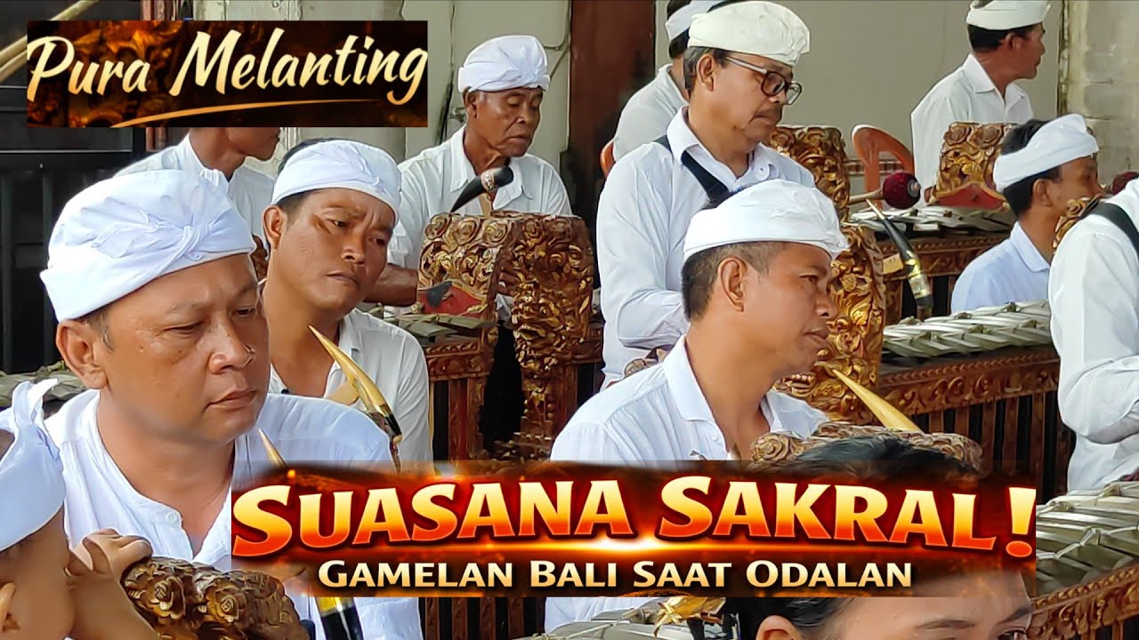 SUASANA SAKRAL! Gamelan Bali Saat Odalan di Pura Melanting