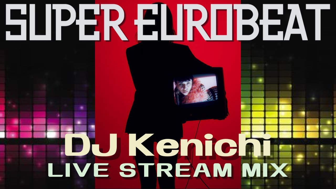 【ユーロビート】EUROBEAT DJ Kenichi live stream【パラパラ】