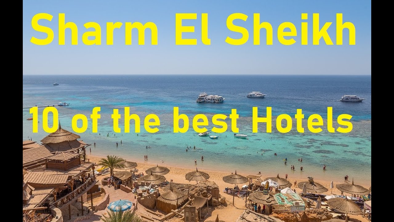 Sharm El Sheikh 10 of the Best Hotels - Egypt Travel