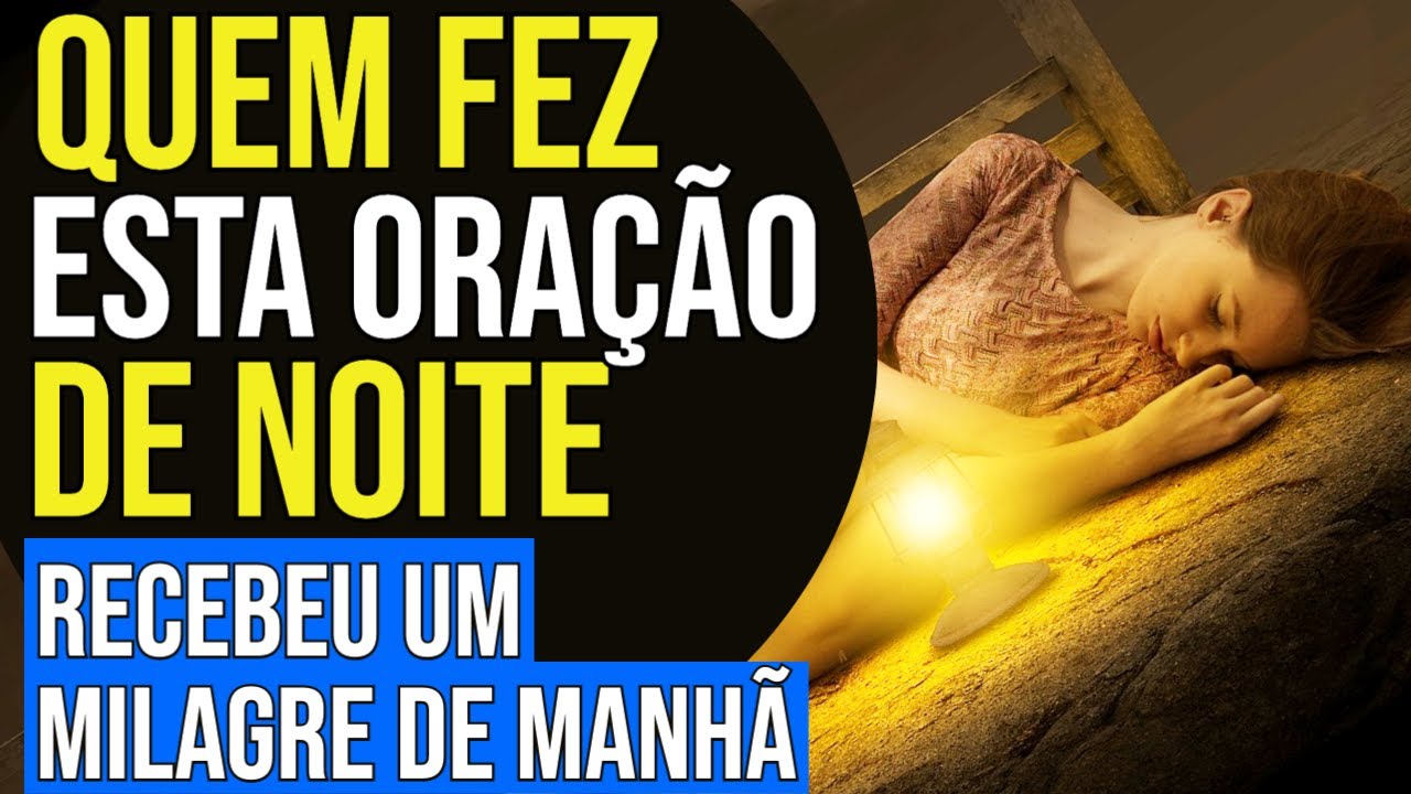 ORAÇÃO DE NOITE PARA PEDIR POR UM MILAGRE DE MANHÃ