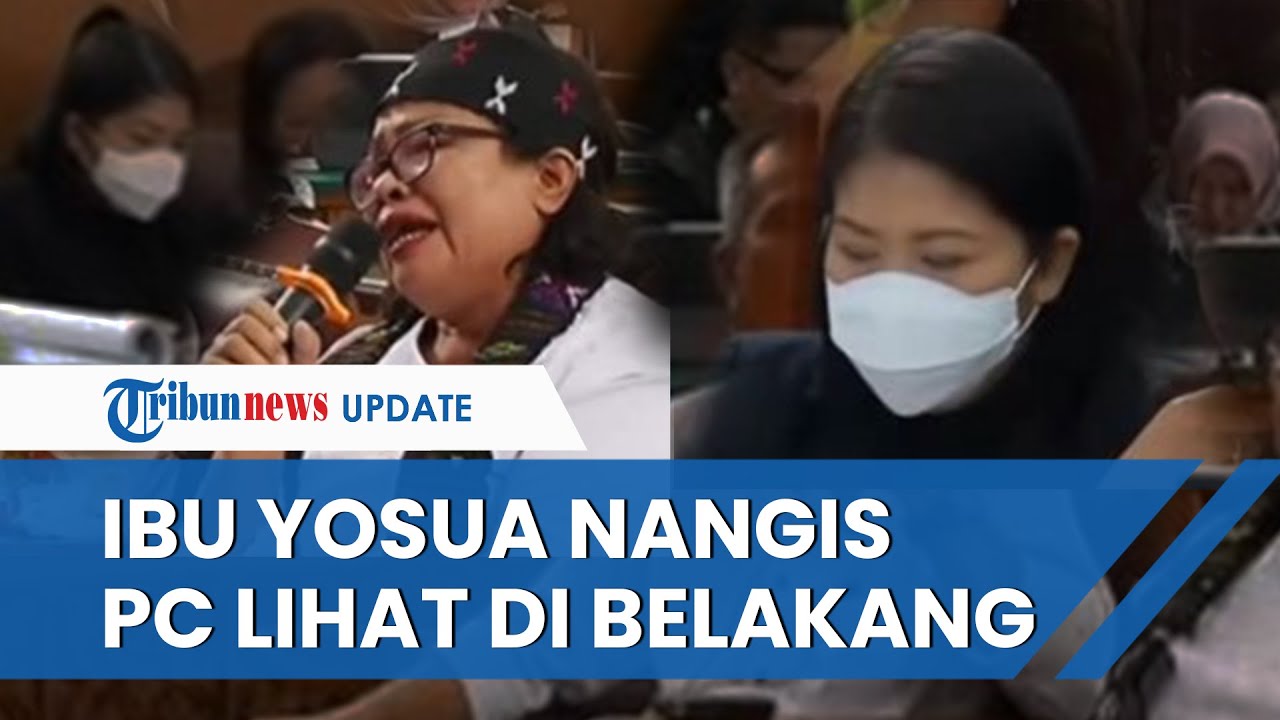 Ibu Brigadir J Menangis Tersedu-sedu saat Hadir di Persidangan, Putri Candrawati Tampak Mengamati