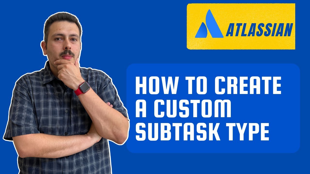 Как создать пользовательский тип подзадачи | Atlassian Jira