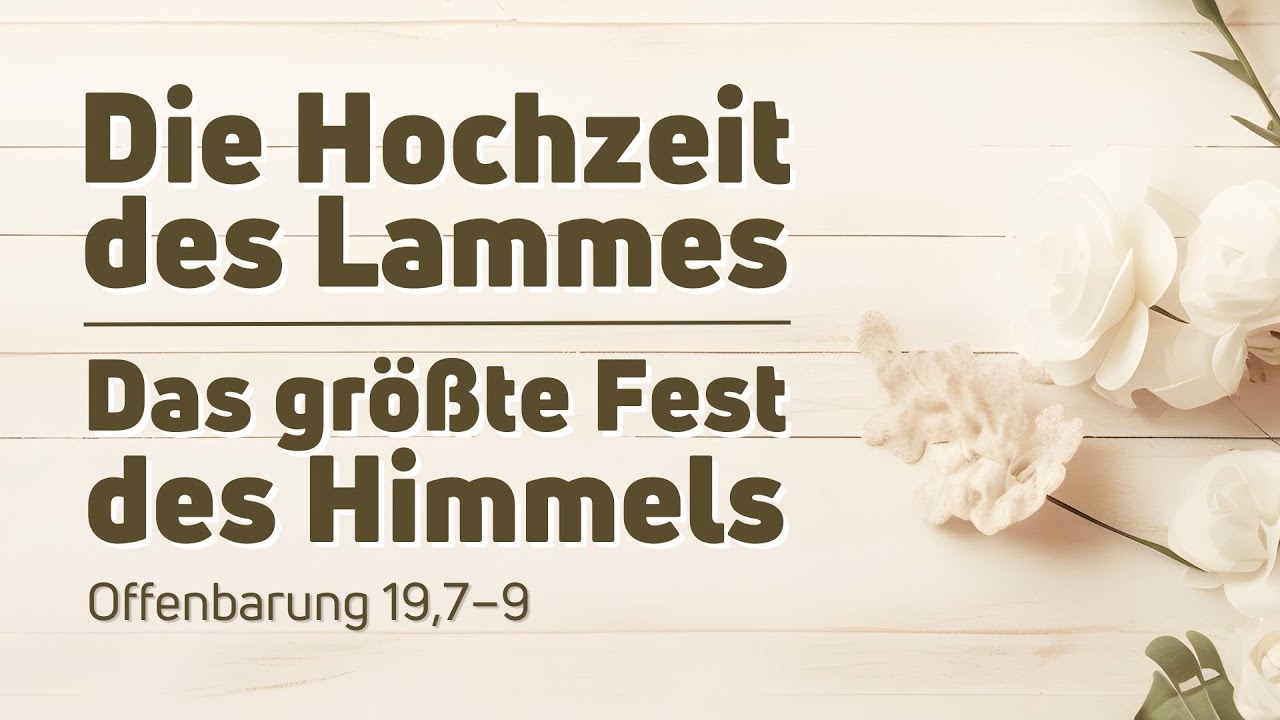 Offenbarung 19,7–9 | „Die Hochzeit des Lammes – das größte Fest des Himmels“ | Alexander Arzer