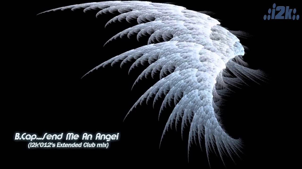 B.Cap...Send Me An Angel (i2k'012's Extended Club mix)