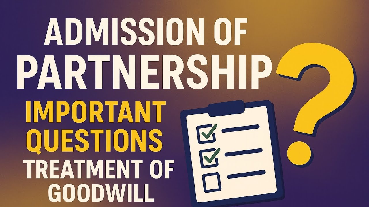 #Admission of Partnership | Treatment of Goodwill | Class 12 Revision #goodwill #class12