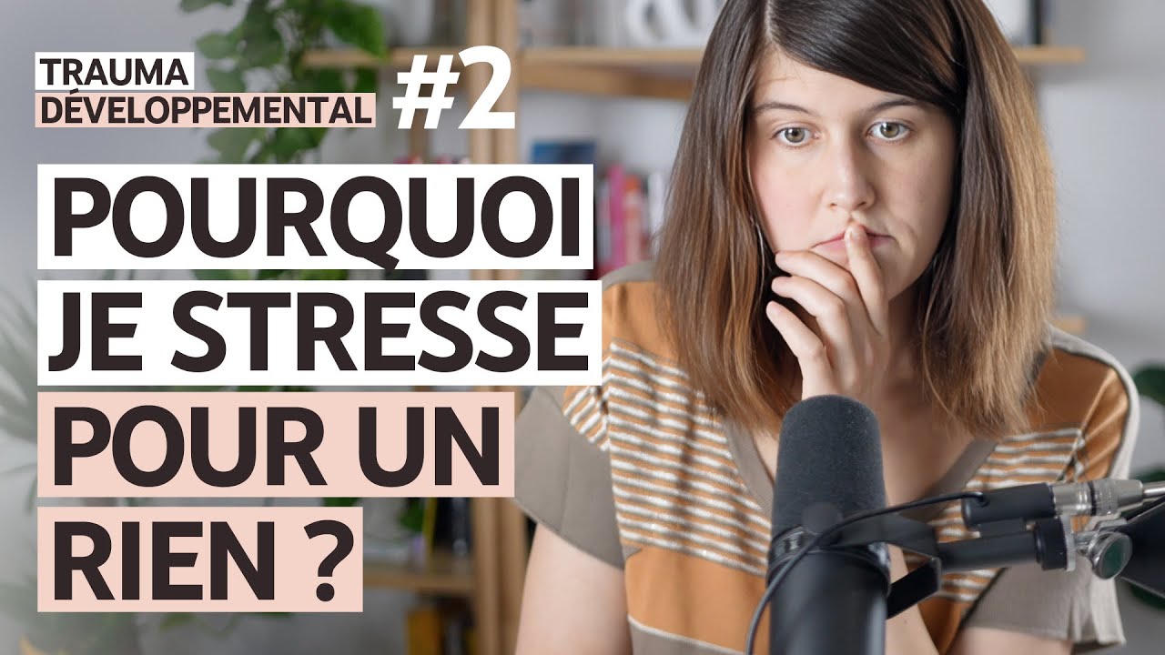 #109 Six conséquences du trauma développemental et comment s’en sortir