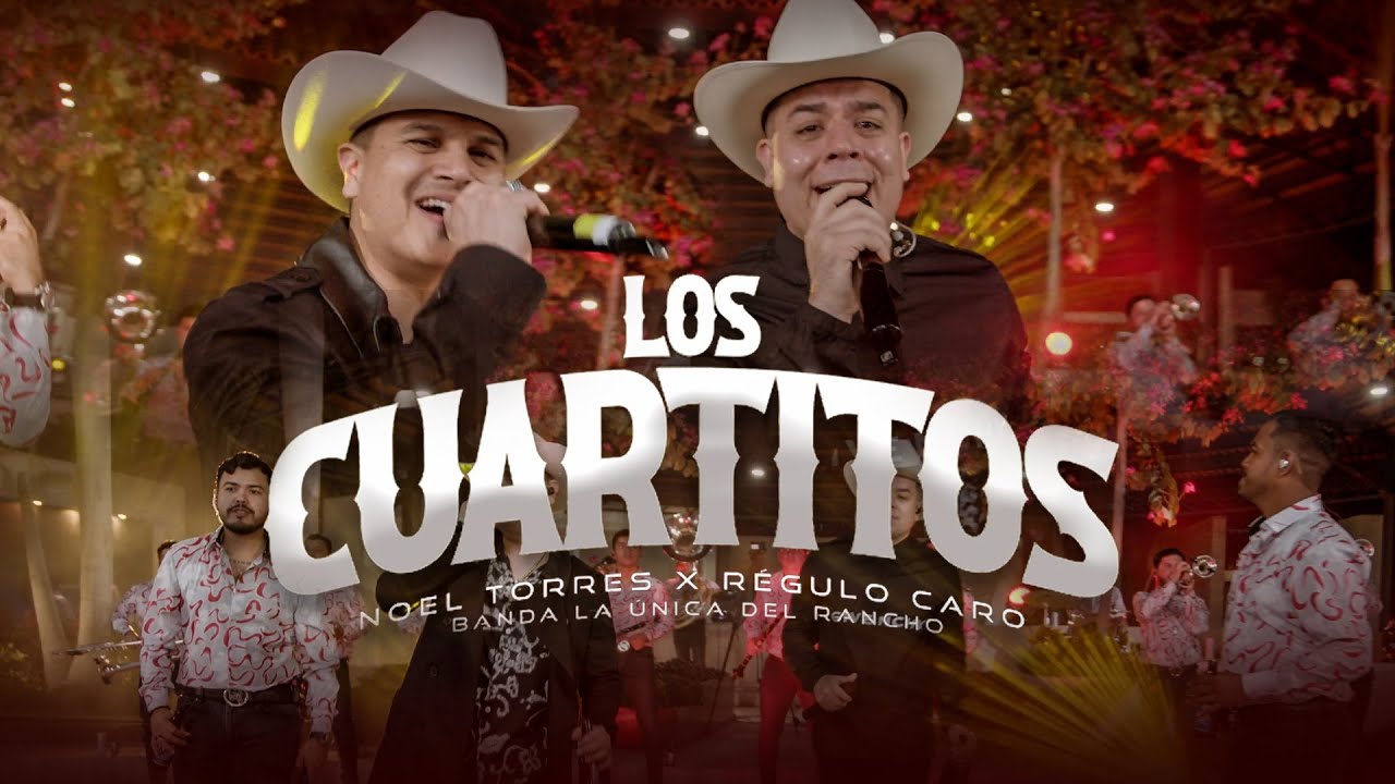 Los Cuartitos - Régulo Caro x Noel Torres Ft Banda la Única del Rancho [Video En Vivo]